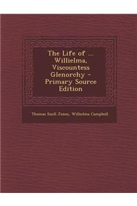 Life of ... Willielma, Viscountess Glenorchy