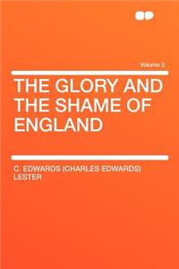 The Glory and the Shame of England Volume 2