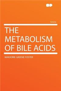 The Metabolism of Bile Acids