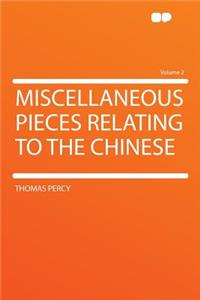 Miscellaneous Pieces Relating to the Chinese Volume 2