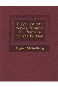 Plays: 1st-4th Series, Volume 2 - Primary Source Edition