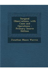 Surgical Observations, with Cases and Operations