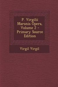 P. Virgilii Maronis Opera, Volume 2