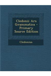 Cledonii Ars Grammatica - Primary Source Edition
