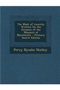 The Mask of Anarchy Written on the Occasion of the Massacre at Manchester