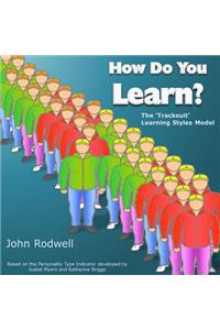 How Do You Learn?