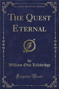 The Quest Eternal (Classic Reprint)