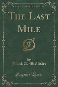 The Last Mile (Classic Reprint)