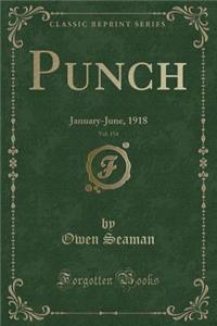 Punch, Vol. 154: January-June, 1918 (Classic Reprint)