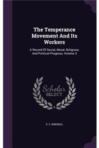 The Temperance Movement And Its Workers