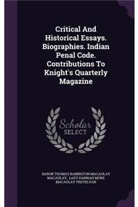 Critical and Historical Essays. Biographies. Indian Penal Code. Contributions to Knight's Quarterly Magazine