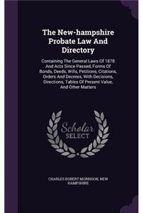 The New-Hampshire Probate Law and Directory