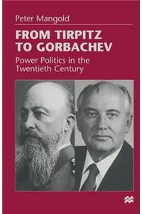 From Tirpitz to Gorbachev