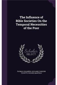 Influence of Bible Societies On the Temporal Necessities of the Poor