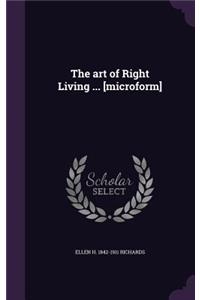 The Art of Right Living ... [Microform]