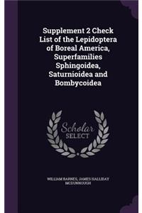 Supplement 2 Check List of the Lepidoptera of Boreal America, Superfamilies Sphingoidea, Saturnioidea and Bombycoidea