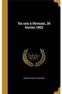 soir à Hernani, 26 février 1902