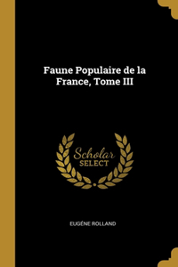Faune Populaire de la France, Tome III