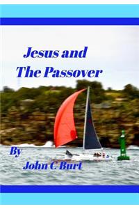 Jesus and The Passover.