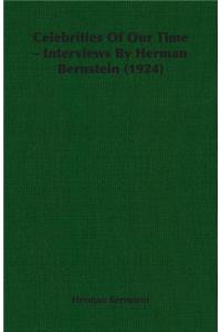 Celebrities Of Our Time - Interviews By Herman Bernstein (1924)