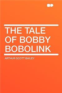 The Tale of Bobby Bobolink