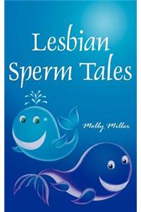 Lesbian Sperm Tales