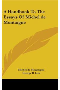 Handbook To The Essays Of Michel de Montaigne