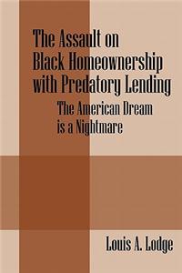 Assault on Black Homeownership with Predatory Lending