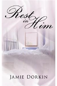 Rest In Him