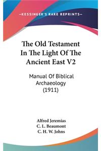 The Old Testament In The Light Of The Ancient East V2