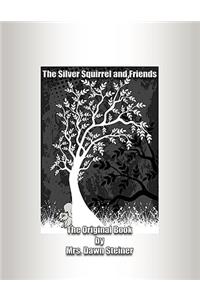 The Silver Squirrel and Friends