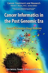 Cancer Informatics in the Post Genomic Era