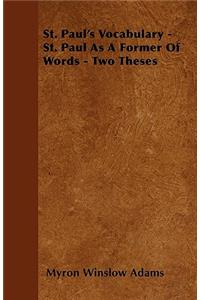 St. Paul's Vocabulary; St. Paul as a Former of Words