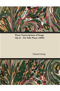 Piano Transcriptions of Songs Op.41 - For Solo Piano (1884)