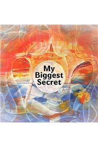 My Biggest Secret