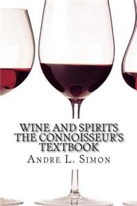 Wine And Spirits The Connoisseur's Textbook
