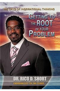 Getting to the Root of Your Problem