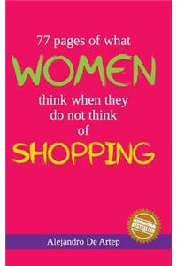 77 pages of what women think when they do not think of shopping