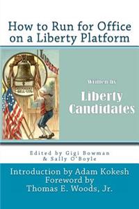 How to Run for Office on a Liberty Platform