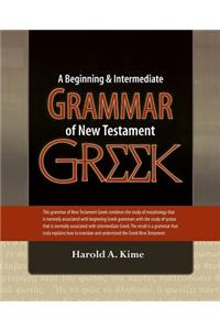 Beginning & Intermediate Grammar of New Testament Greek