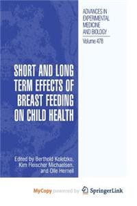 Short and Long Term Effects of Breast Feeding on Child Health