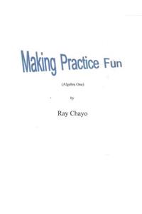 Making Practice Fun -Algebra One