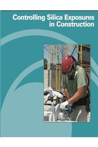 Controlling Silica Exposures in Construction