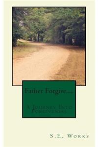 Father Forgive....