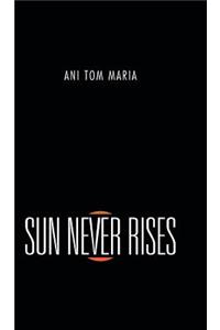 Sun Never Rises
