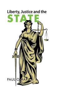 Liberty, Justice and the State