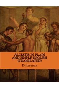 Alcestis In Plain and Simple English (Translated)