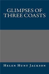 Glimpses of Three Coasts