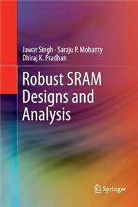 Robust Sram Designs and Analysis