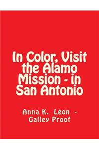 In Color, Visit the Alamo Mission - in San Antonio